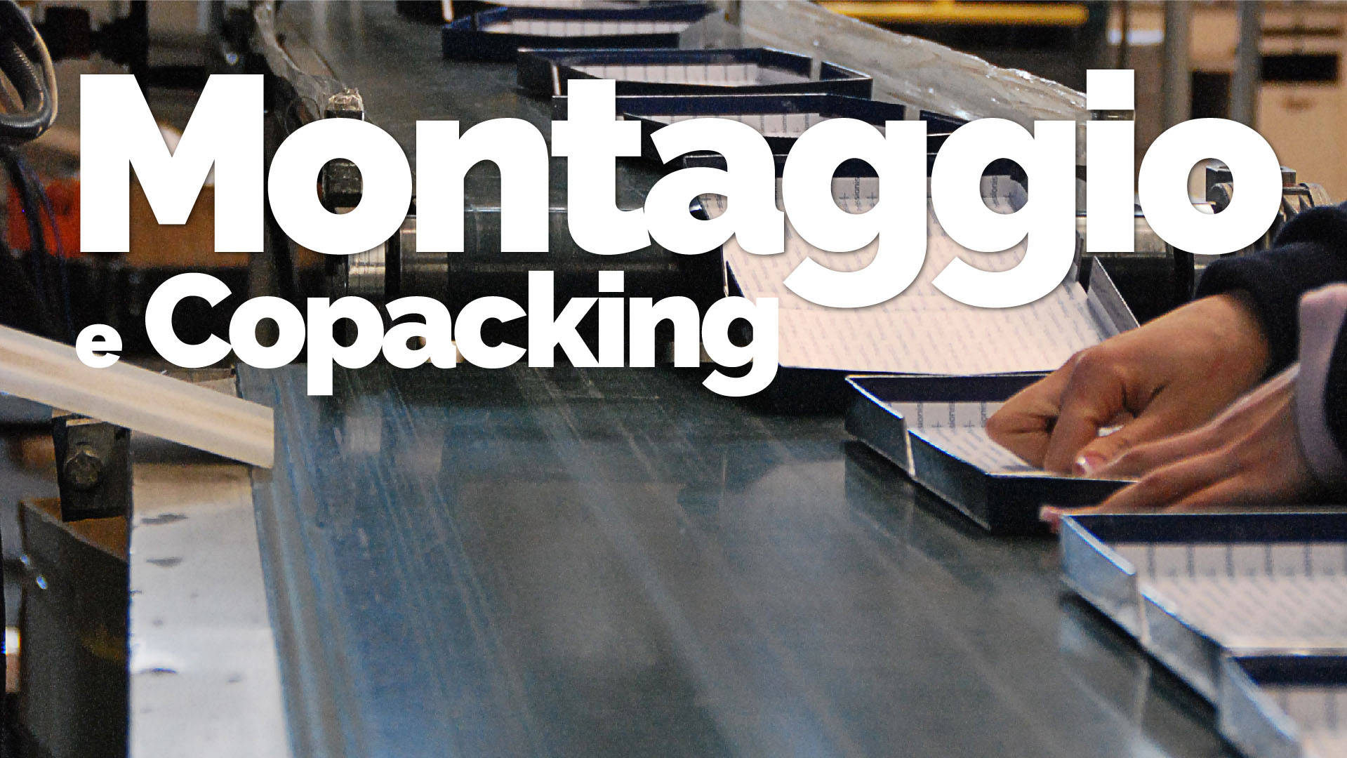 Montaggio e Copacking  Ponselè Srl Soluzioni Cartotecniche